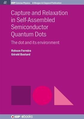 Capture and Relaxation in Self-Assembled Semiconductor Quantum Dots(English, Paperback, Ferreira Robson)