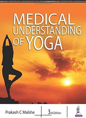 Medical Understanding of Yoga(English, Paperback, Malshe Prakash C)