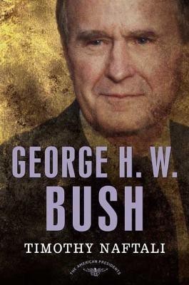 George H.W. Bush(English, Hardcover, Naftali Timothy)