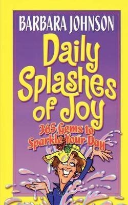 Daily Splashes of Joy(English, Paperback, Johnson Barbara)