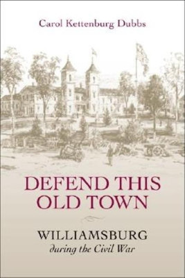 Defend This Old Town(English, Paperback, Dubbs Carol Kettenburg)