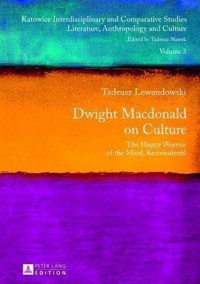 Dwight Macdonald on Culture(English, Hardcover, Lewandowski Tadeusz)