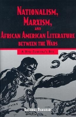 Nationalism, Marxism, and African American Literature between the Wars(English, Hardcover, Dawahare Anthony)