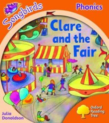 Oxford Reading Tree: Level 6: Songbirds: Clare and the Fair(English, Paperback, Donaldson Julia)
