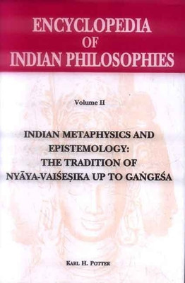 Encyclopaedia of Indian Philosophies: Indian Metaphysics and Epistemology - The Tradition of Nyaya-Vaisesika Up to Gangesa v. 2(English, Hardcover, unknown)