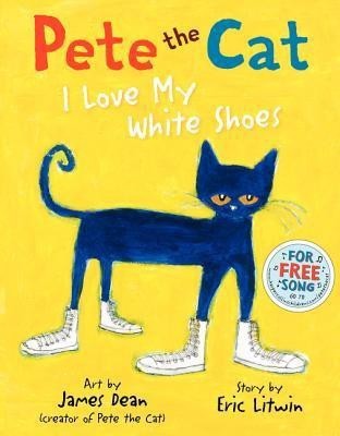 Pete the Cat: I Love My White Shoes(English, Hardcover, Litwin Eric)