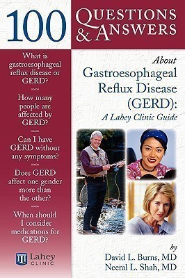 100 Questions & Answers About Gastroesophageal Reflux Disease (GERD): A Lahey Clinic Guide(English, Paperback, Burns David L.)