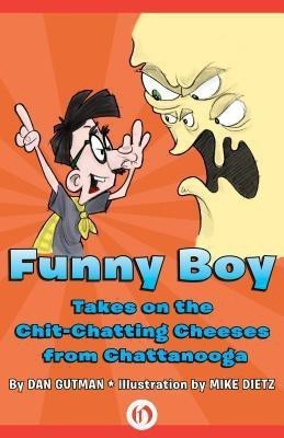 Funny Boy Takes on the Chit-Chatting Cheeses from Chattanooga(English, Paperback, Gutman Dan)