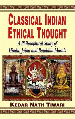 Classical Indian Ethical Thought(English, Paperback, Tiwari Kedar Nath)