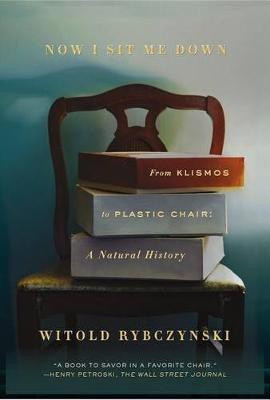 Now I Sit Me Down(English, Paperback, Rybczynski Witold)