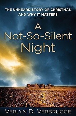 A Not-So-Silent Night - The Unheard Story of Christmas and Why It Matters(English, Paperback, Verbrugge Verlyn)