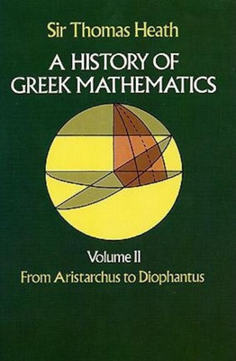 History of Greek Mathematics: from Aristarchus to Diophantus V.2(English, Paperback, Heath Sir Thomas)