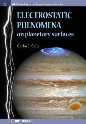 Electrostatic Phenomena on Planetary Surfaces(English, Paperback, Calle Carlos I.)