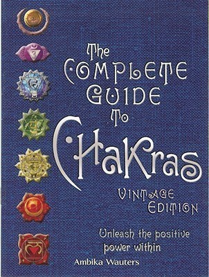 The Complete Guide to Chakras(English, Hardcover, Wauters Ambika)