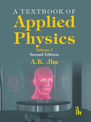 A Textbook of Applied Physics, Volume I(English, Paperback, Jha A. K.)