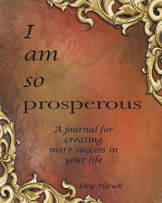 I Am So Prosperous(English, Paperback, Hawk Sky)