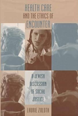 Health Care and the Ethics of Encounter(English, Hardcover, Zoloth Laurie)