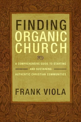Finding Organic Church(English, Paperback, Viola Frank)