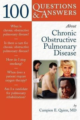 100 Questions & Answers About Chronic Obstructive Pulmonary Disease (COPD)(English, Paperback, Quinn Campion E.)