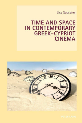 Time and Space in Contemporary Greek-Cypriot Cinema(English, Paperback, Socrates Lisa)