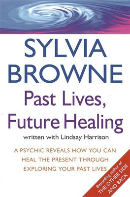 Past Lives, Future Healing(English, Paperback, Browne Sylvia)