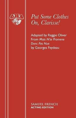 Put Some Clothes on, Clarisse!(English, Paperback, Feydeau Georges)