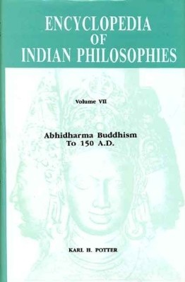 The Encyclopaedia of Indian Philosophies: Abhidharma Buddhism to 150 A.D v. 7(English, Hardcover, unknown)