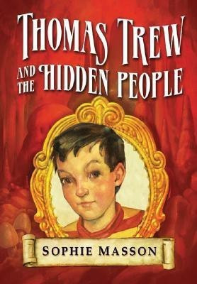 Thomas Trew and the Hidden People(English, Paperback, Masson Sophie)