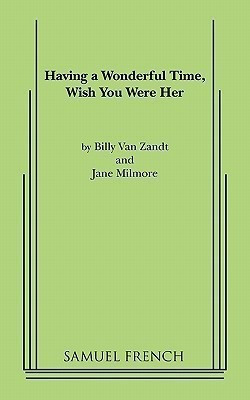 Having a Wonderful Time, Wish You Were Her(English, Paperback, Van Zandt William)