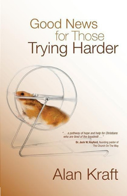 Good News for Those Trying Harder(English, Paperback, Kraft Alan)