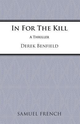 In for the Kill(English, Paperback, Benfield Derek)
