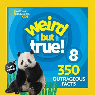 Weird But True 8: Expanded Edition(English, Hardcover, National Geographic Kids)