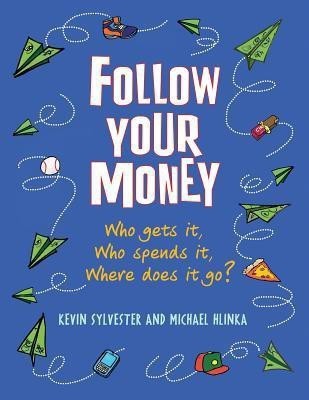 Follow Your Money(English, Hardcover, Sylvester Kevin)