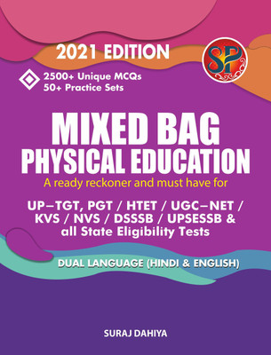 Mixed Bag Physical Education (Must have for UP-TGT, PGT / HTET / U.G.C-NET / KVS / NVS / DSSSB / UPSESSB & all State Eligibility Tests) - Dual Language (Hindi & English)(Paperback, Suraj Dahiya) Mixed Bag Physical Education (Must have for UP-TGT, PGT / HTET / U.G.C-NET / KVS / NVS / DSSSB / UPSESSB & all State Eligibility Tests) - Dual Language (Hindi & English)(Paperback, Suraj Dahiya)