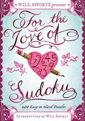 Will Shortz Presents for the Love of Sudoku(English, Paperback, Shortz Will)