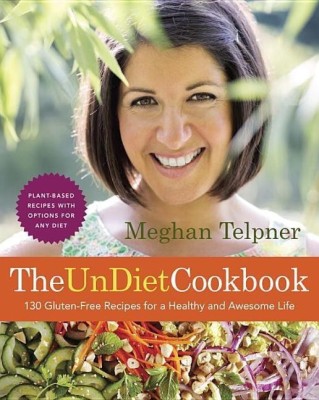 The UnDiet Cookbook: 130 Gluten-Free Recipes for a Healthy and Awesome Life(English, Paperback, Telpner Meghan)