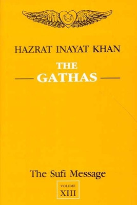 The Sufi Message: Gathas v.13(English, Hardcover, Khan Hazrat Inayat)