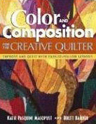 Color and Composition for the Creative Quilter(English, Paperback, Masopust Katie Pasquini)