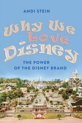 Why We Love Disney(English, Hardcover, Stein Andi)