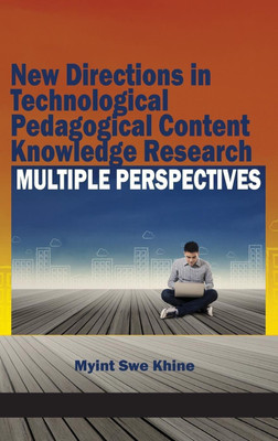 New Directions in Technological and Pedagogical Content Knowledge Research(English, Hardcover, unknown)
