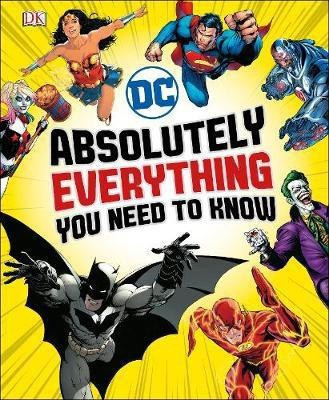DC Absolutely Everything You Need To Know(English, Hardcover, Marsham Liz)