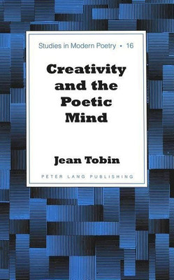 Creativity and the Poetic Mind(English, Hardcover, Tobin Jean)