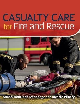 Casualty Care for Fire and Rescue(English, Paperback, Todd Simon)