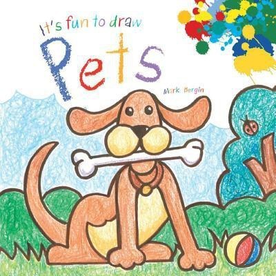 It's Fun to Draw Pets(English, Paperback, Bergin Mark)