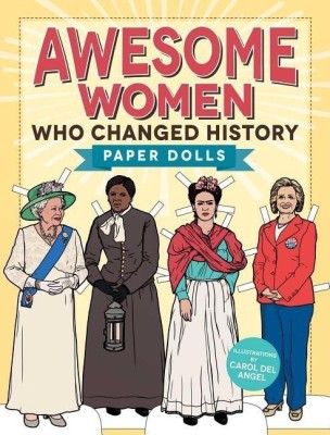 Awesome Women Who Changed History(English, Paperback, del Angel Carol)