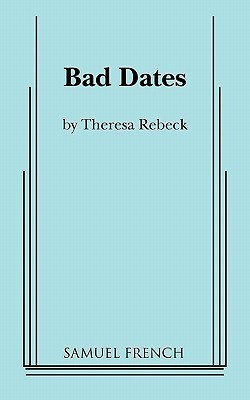 Bad Dates(English, Paperback, Rebeck Theresa)