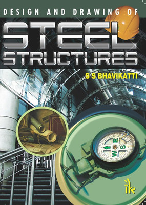 Design and Drawing of Steel Structures(English, Paperback, Bhabikatti S. S.)