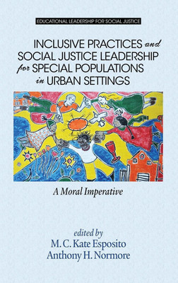 Inclusive Practices and Social Justice Leadership for Special Populations in Urban Settings(English, Hardcover, unknown)