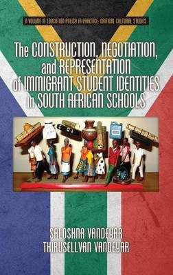 The Construction, Negotiation, and Representation of Immigrant Student Identities in South African Schools(English, Hardcover, Vandeyar Saloshna)