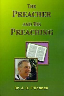 The Preacher and His Preaching(English, Paperback, O'Donnell J D Dr)